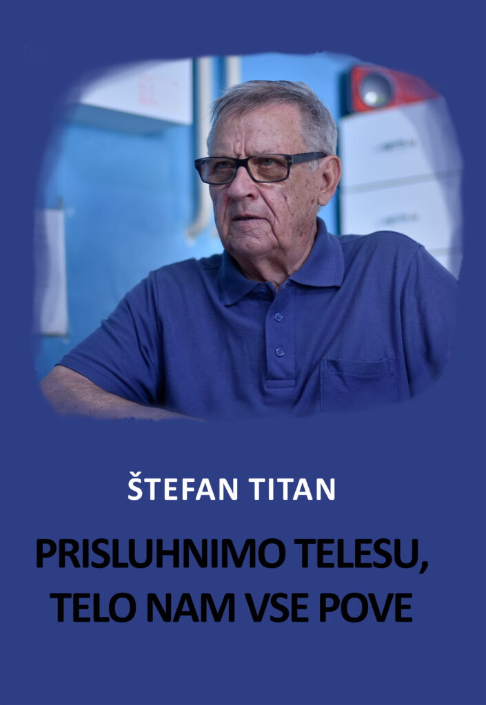 Prisluhnimo telesu. Telo nam vse pove. bioenergetik Štefan Titan